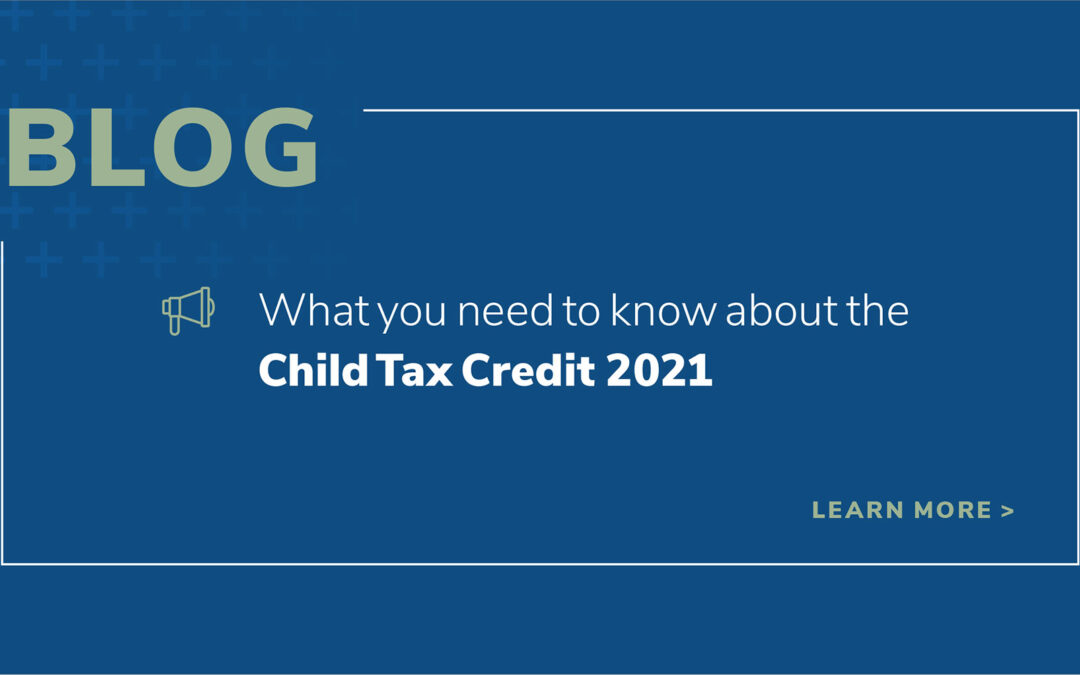 What you need to know about Child Tax Credit 2021