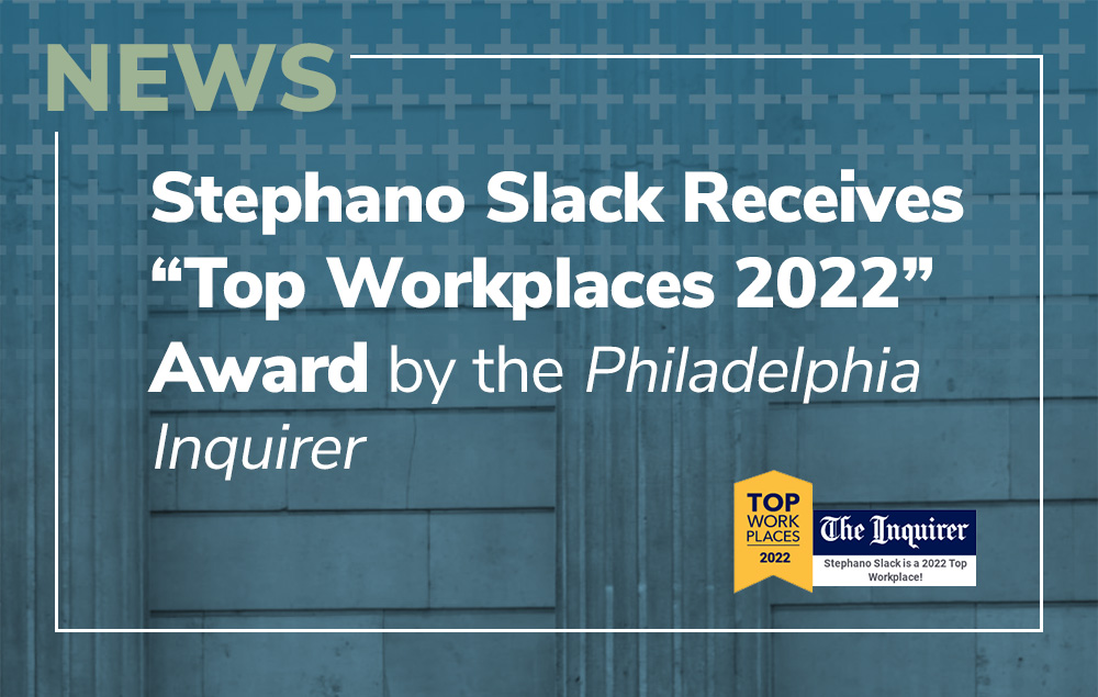 The Philadelphia Inquirer Names Stephano Slack a Winner of the Delaware Valley Top Workplaces 2022 Award
